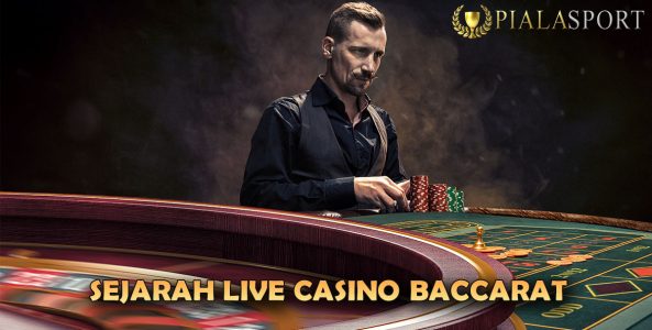 Sejarah Live Casino Bacarrat