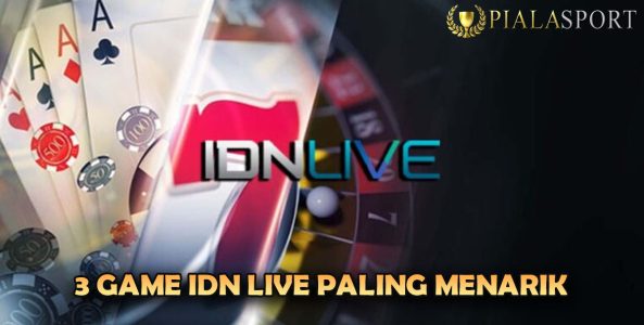 3 Permainan IDN Live Paling Menarik