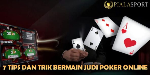 7 tips dan trik bermain judi poker online
