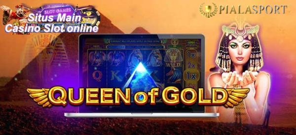 Tips Main Slot Queen Of Gold Provider Pragmatic Play