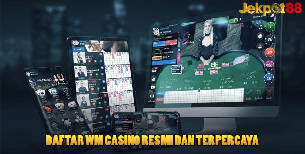 Daftar WM Casino Resmi Dan Terpercaya
