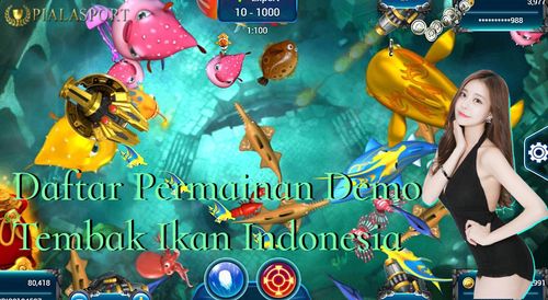 Daftar Permainan Demo Tembak Ikan Indonesia