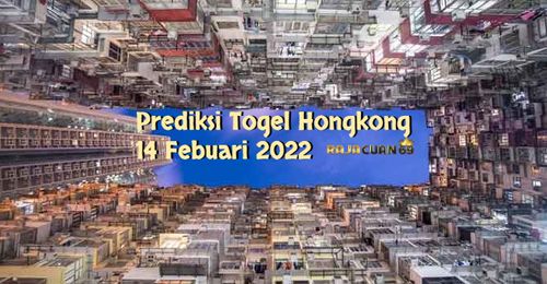 Prediksi Togel Hongkong Jp Hari Senin 14 Febuari 2022 | Bocoran Togel Hongkong Terjitu