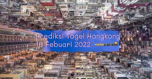 Prediksi Togel Hongkong Jp Hari Rabu 16 Febuari 2022 | Bocoran Togel Hongkong Terjitu